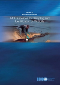 IMO Manual On Oil Pollution: Section VI - IMO Guidelines for Sampling and Identification of Oil Spills 1998 Edition